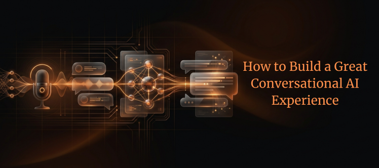 How to Build a Great Conversational AI Experience